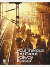 The Great Railway Bazaar (eBook): By Train Through Asia